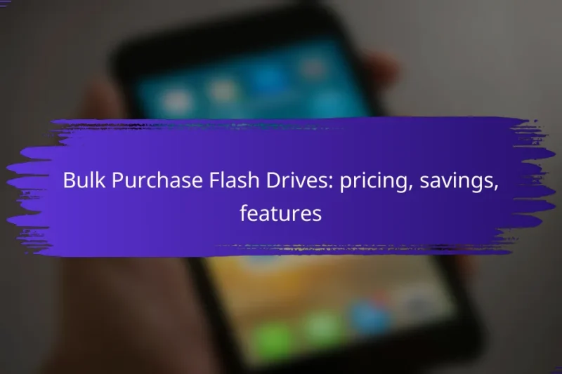 Bulk Purchase Flash Drives: pricing, savings, features