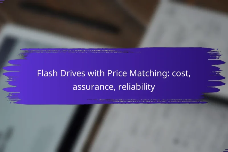 Flash Drives with Price Matching: cost, assurance, reliability