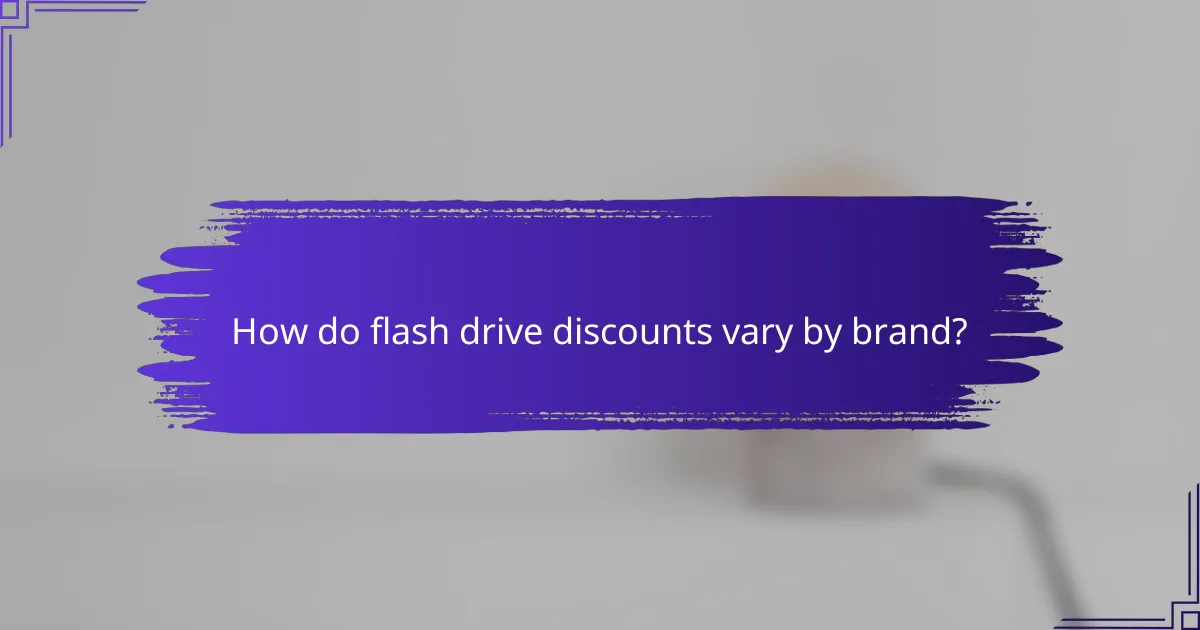 How do flash drive discounts vary by brand?
