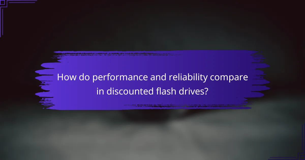 How do performance and reliability compare in discounted flash drives?
