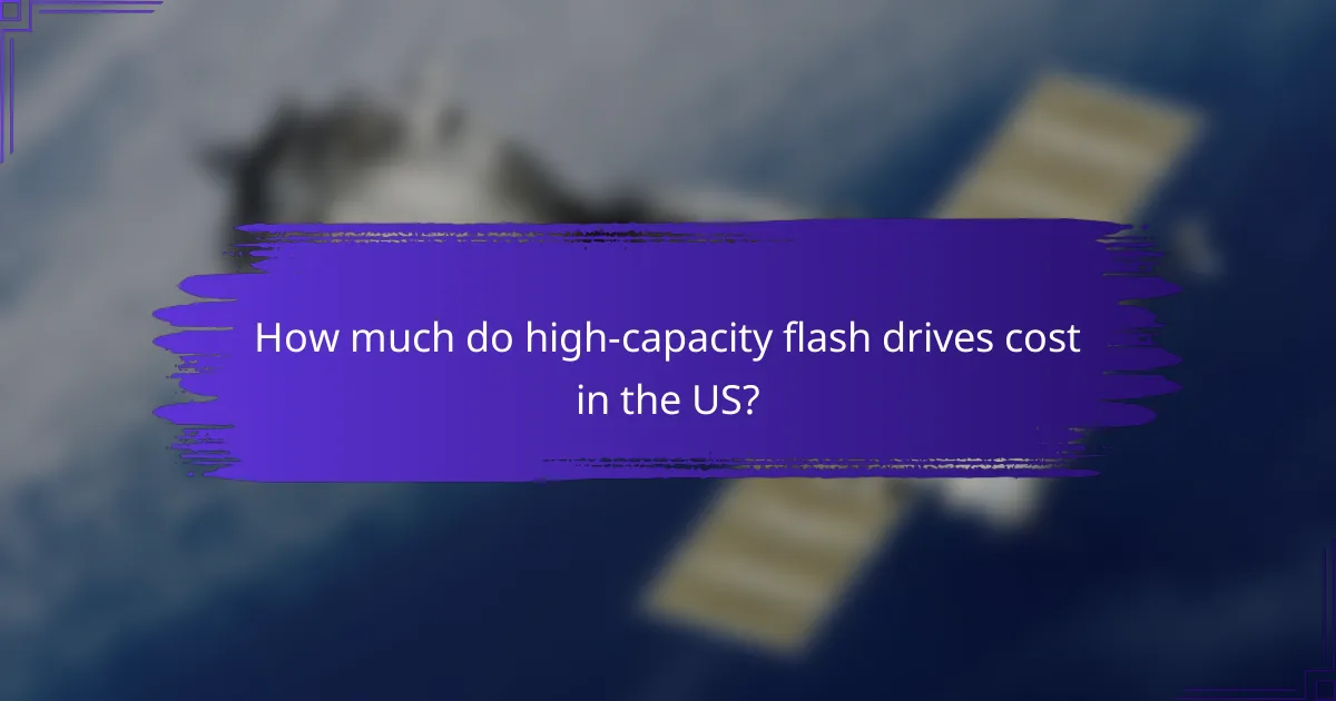How much do high-capacity flash drives cost in the US?