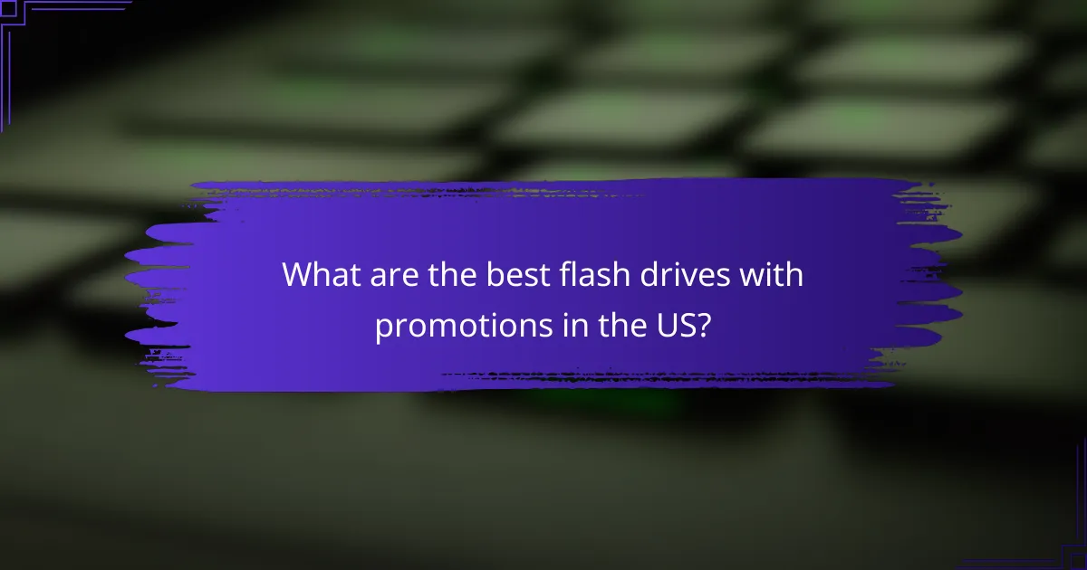 What are the best flash drives with promotions in the US?