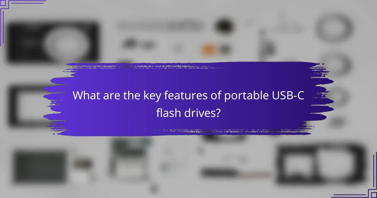 What are the key features of portable USB-C flash drives?