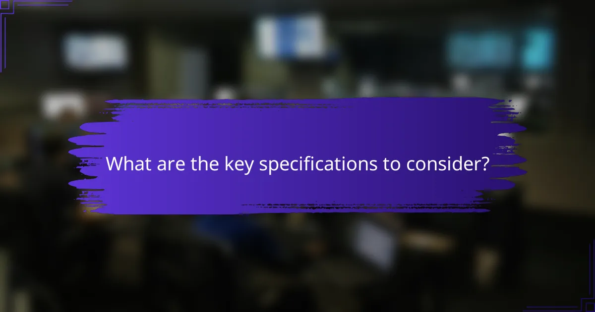 What are the key specifications to consider?