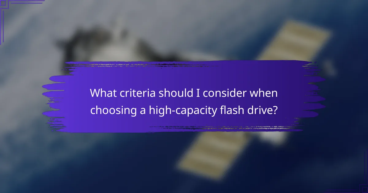 What criteria should I consider when choosing a high-capacity flash drive?
