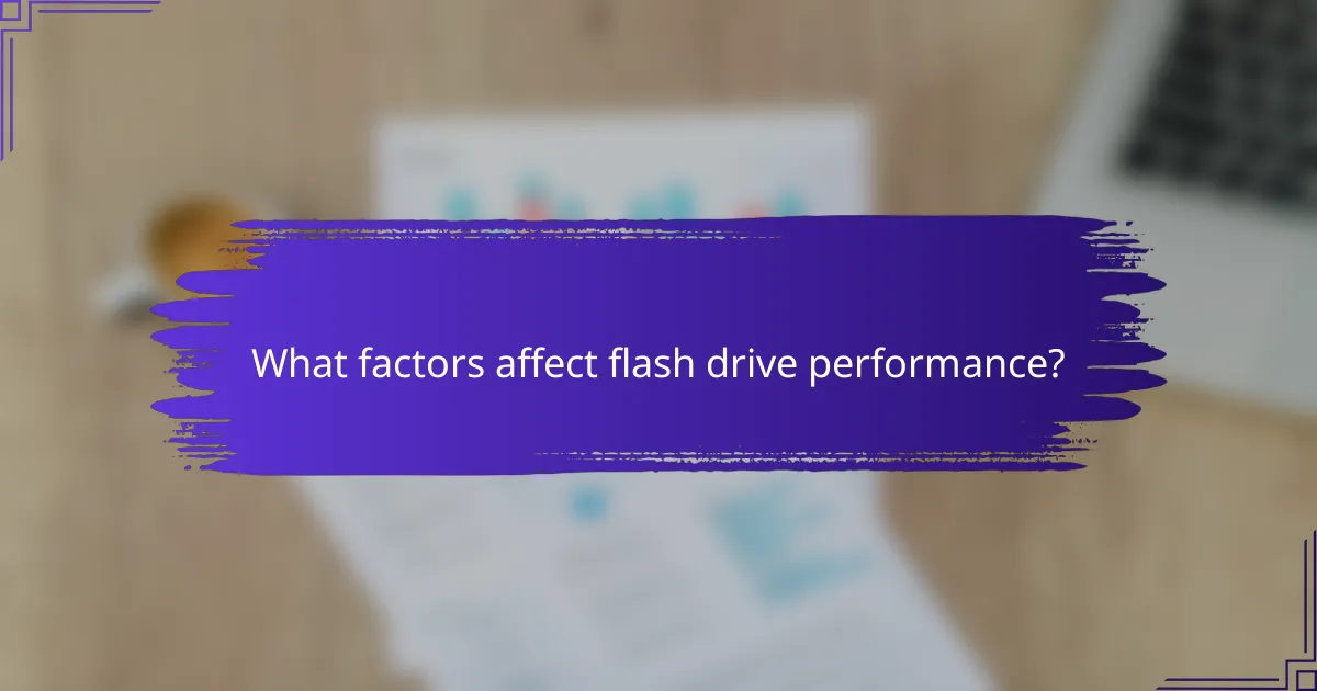 What factors affect flash drive performance?