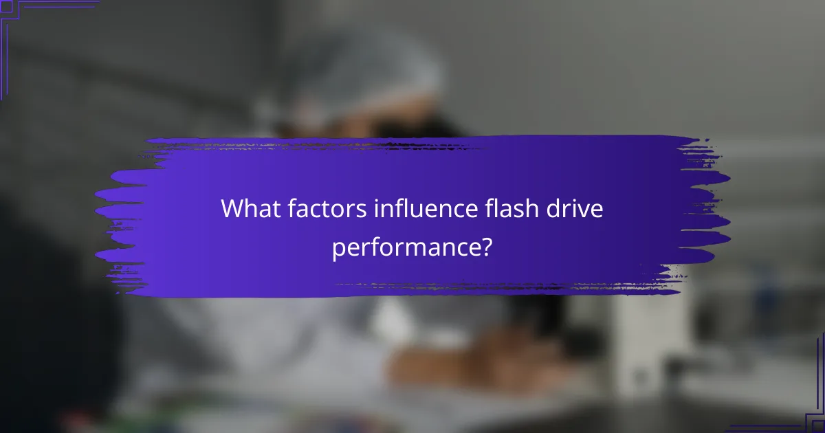 What factors influence flash drive performance?