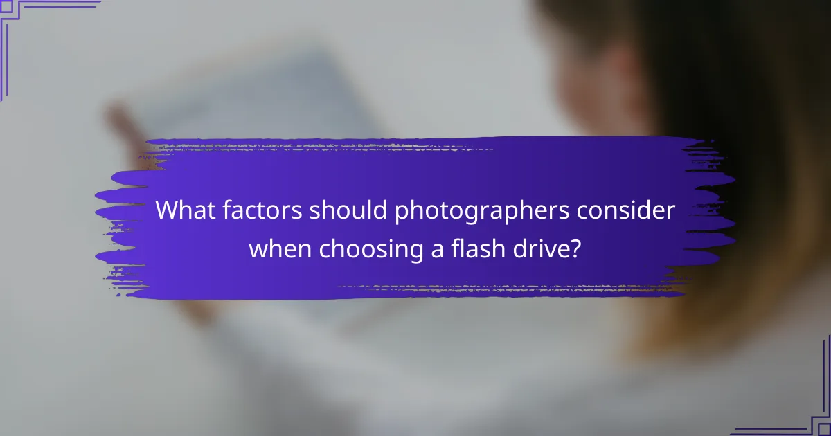 What factors should photographers consider when choosing a flash drive?