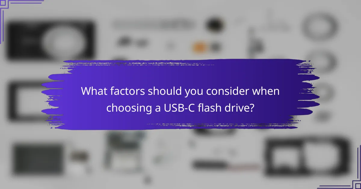 What factors should you consider when choosing a USB-C flash drive?